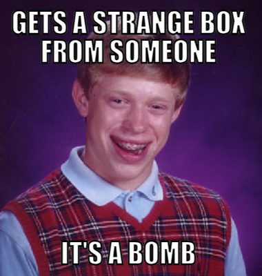 Gets a strange box from someone It's a bomb