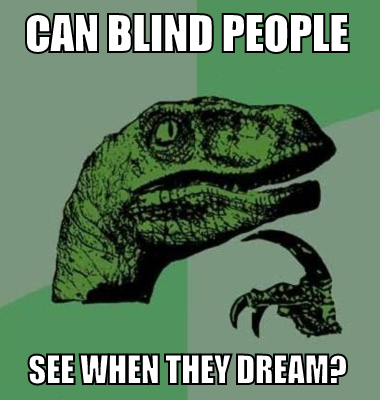 Can blind people see when they dream?