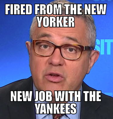 Fired from the New Yorker New job with the Yankees