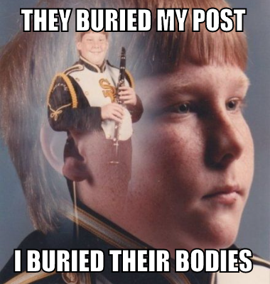 They buried my post I buried their bodies
