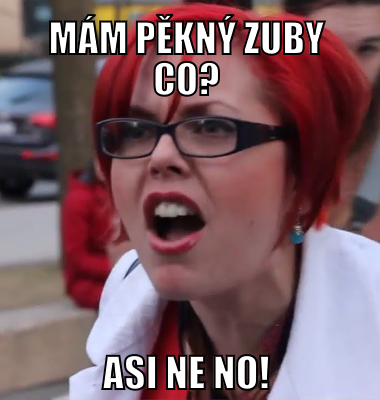 Mám pěkný zuby co? Asi ne no!