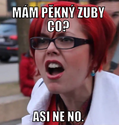 Mám pěkný zuby co? Asi ne no.