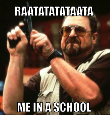 Raatatatataata Me in a school