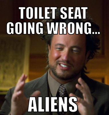 Toilet seat going wrong… Aliens